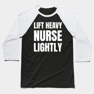 Nurse Strong: Lift Heavy, Stay Fit – Ideal Fitness Gift for Registered Nurses Baseball T-Shirt